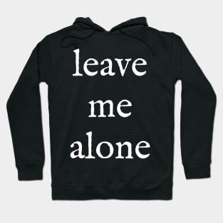 leave me alone Hoodie